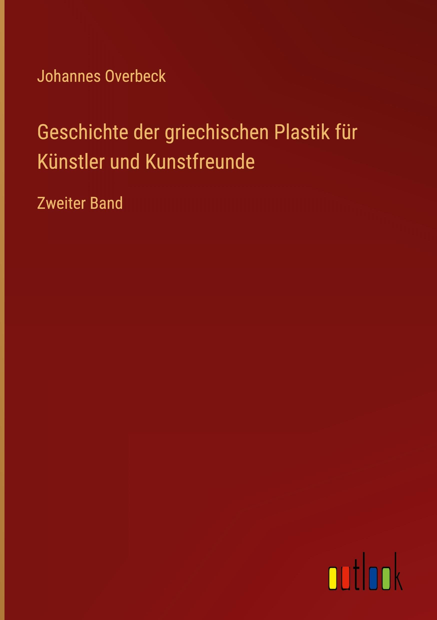 Geschichte der griechischen Plastik für Künstler und Kunstfreunde: Zweiter Band