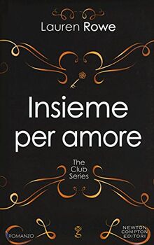 Insieme per amore. The Club series (Anagramma)