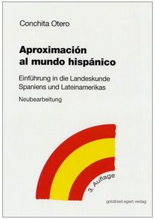 Aproximación al mundo hispánico: Einführung in die Landeskunde Spaniens und Lateinamerikas