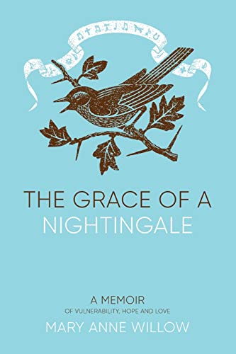 The Grace of a Nightingale: A Memoir of Vulnerability, Hope and Love (4th ed.)
