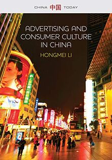 Advertising and Consumer Culture in China (China Today)