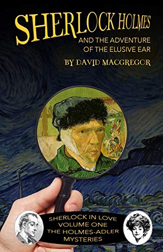 Sherlock Holmes and The Adventure of The Elusive Ear (Sherlock in Love: The Holmes-Adler Mysteries, Band 1)