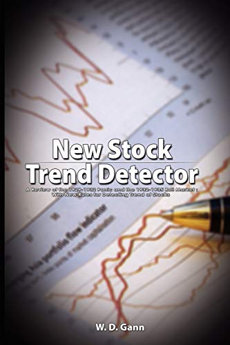 New Stock Trend Detector: A Review of the 1929-1932 Panic and the 1932-1935 Bull Market: With New Rules for Detecting Trend of Stocks