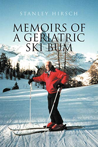 Memoirs of A Geriatric Ski Bum