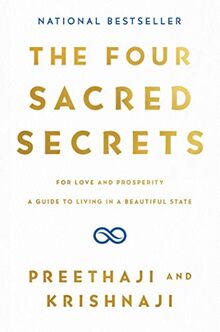 The Four Sacred Secrets: For Love and Prosperity, A Guide to Living in a Beautiful State