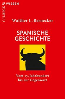 Spanische Geschichte: Vom 15. Jahrhundert bis zur Gegenwart