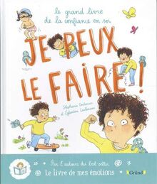 Je peux le faire ! : le grand livre de la confiance en soi