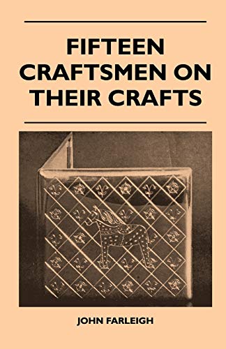 Fifteen Craftsmen On Their Crafts