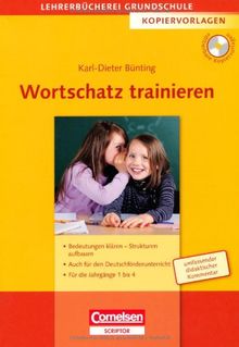 Lehrerbücherei Grundschule - Kopiervorlagen: Wortschatz trainieren: Bedeutungen klären - Strukturen aufbauen - Auch für den Deutschförderunterricht - ... Jahrgänge 1 bis 4. Kopiervorlagen mit CD-ROM