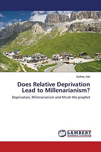 Does Relative Deprivation Lead to Millenarianism?: Deprivation, Millenarianism and Micah the prophet