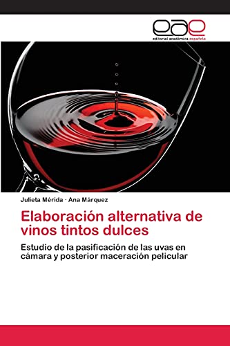 Elaboración alternativa de vinos tintos dulces: Estudio de la pasificación de las uvas en cámara y posterior maceración pelicular