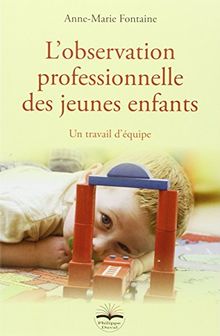 L'observation professionnelle des jeunes enfants. Un travail d'équipe