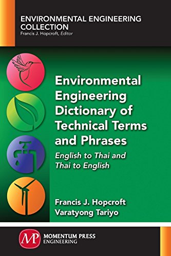 Environmental Engineering Dictionary of Technical Terms and Phrases: English to Thai and Thai to English (Environmental Engineering Collection)