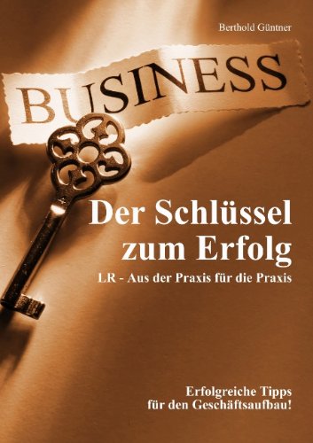Der Schlüssel zum Erfolg: LR - Aus der Praxis für die Praxis