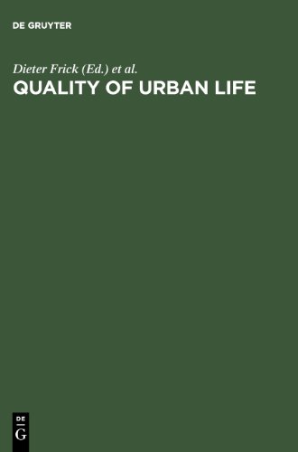 Quality of Urban Life: Social, Psychological, and Physical Conditions