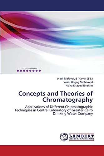 Concepts and Theories of Chromatography: Applications of Different Chromatographic Techniques in Central Laboratory of Greater Cairo Drinking Water Company