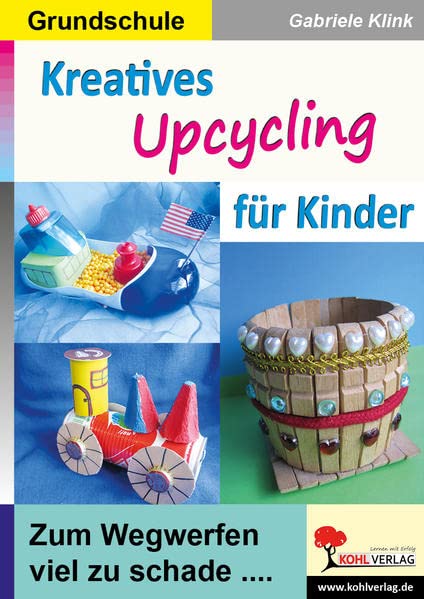 Kreatives Upcycling für Kinder: Zum Wegwerfen viel zu schade ...