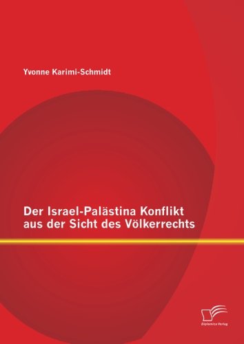 Der Israel-Palästina Konflikt aus der Sicht des Völkerrechts