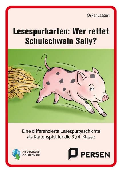 Lesespurkarten: Wer rettet Schulschwein Sally?: Eine differenzierte Lesespurgeschichte als Kartens piel zur Förderung der Hör- und Lesekompetenz (3. und 4. Klasse)