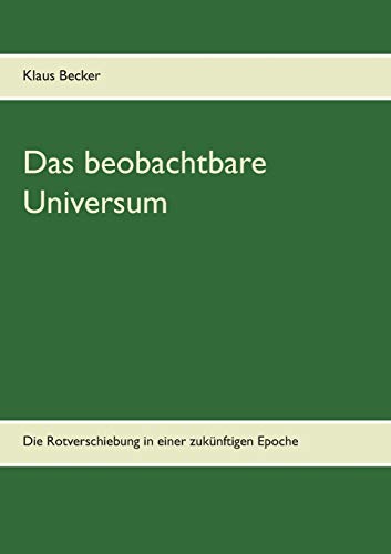 Das beobachtbare Universum: Die Rotverschiebung in einer zukünftigen Epoche