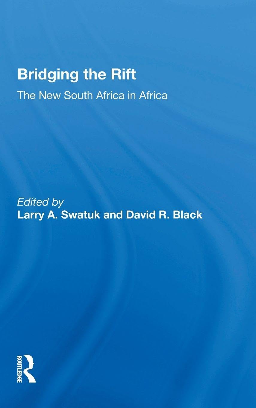 Bridging The Rift: The New South Africa In Africa