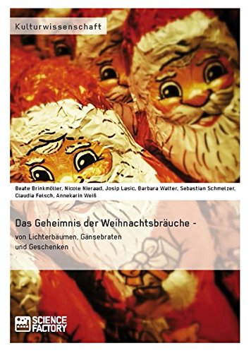 Das Geheimnis der Weihnachtsbräuche - von Lichterbäumen, Gänsebraten und Geschenken