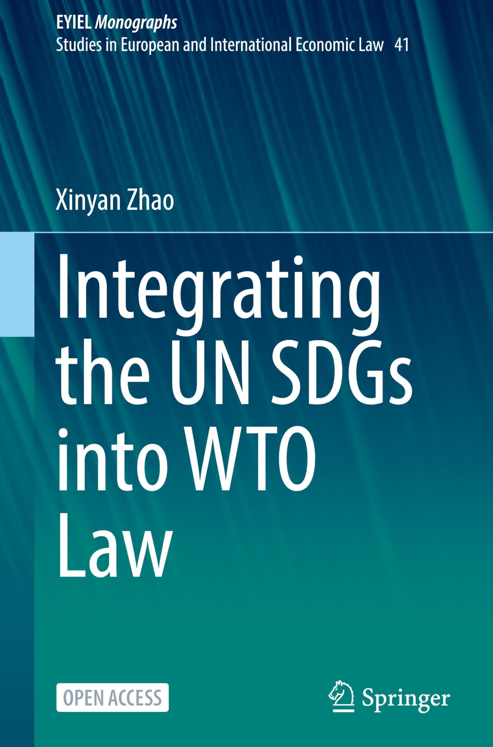 Integrating the UN SDGs into WTO Law (European Yearbook of International Economic Law, 41, Band 41)