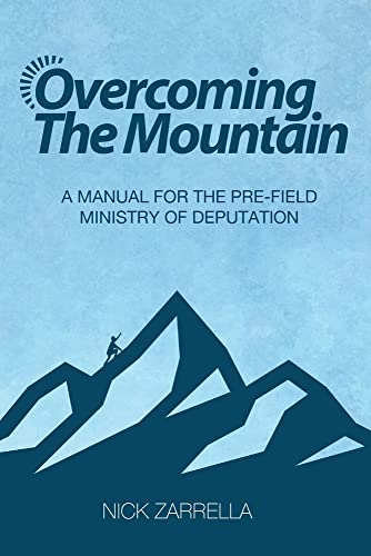 Overcoming the Mountain: A Manual for the Pre-Field Ministry of Deputation (1)