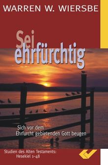 Sei ehrfürchtig: Sich vor dem Ehrfurcht gebietenden Gott beugen