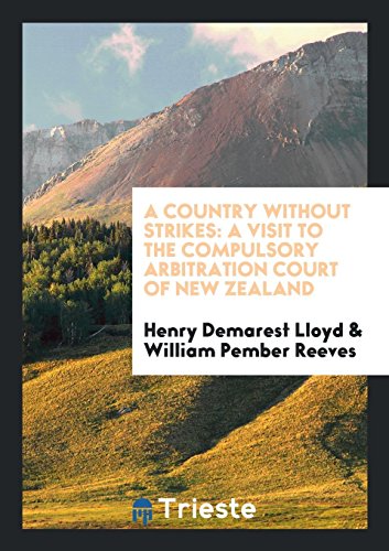 A Country Without Strikes: A Visit to the Compulsory Arbitration Court of New Zealand