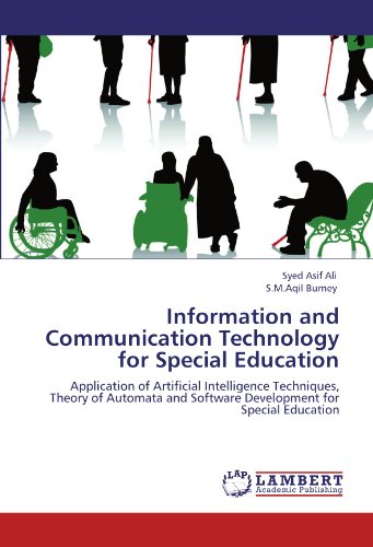 Information and Communication Technology for Special Education: Application of Artificial Intelligence Techniques, Theory of Automata and Software Development for Special Education
