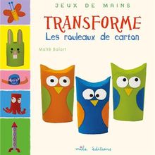 Transforme : les rouleaux de carton