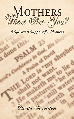 Mothers Where Are You?: A Spiritual Support for Mothers