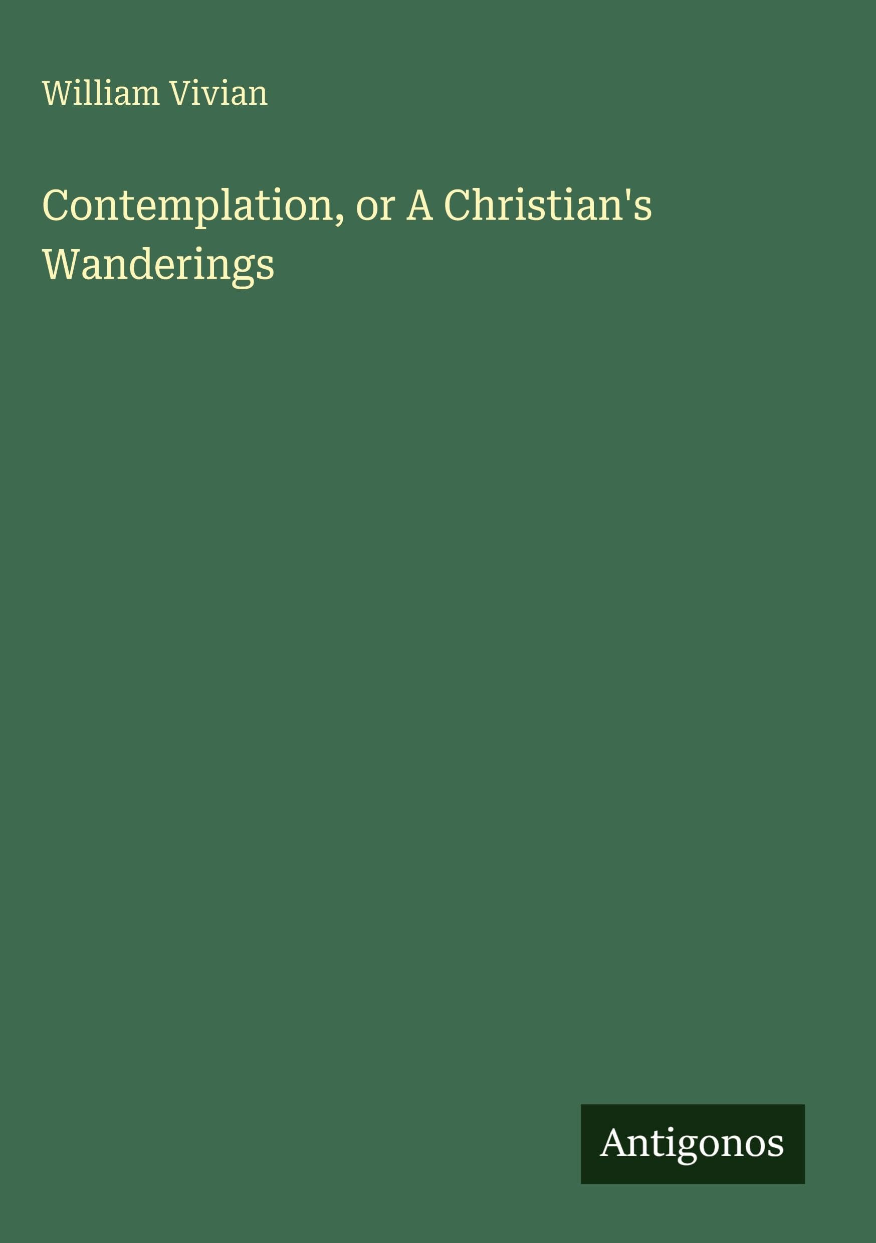 Contemplation, or A Christian's Wanderings