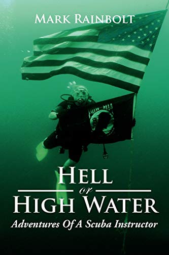 Hell or High Water: Adventures of a Scuba Instructor