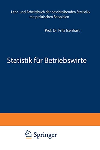 Statistik für Betriebswirte: Lehr- und Arbeitsbuch der beschreibenden Statistik mit praktischen Beispielen