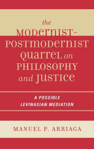 The Modernist-Postmodernist Quarrel on Philosophy and Justice: A Possible Levinasian Mediation
