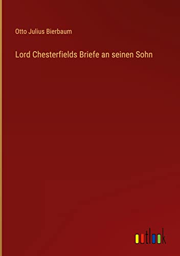 Lord Chesterfields Briefe an seinen Sohn