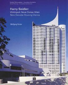 Harry Seidler, Wohnpark Neue Donau Wien: The New Danube Housing Vienna - Social Housing, Innovative Architecture