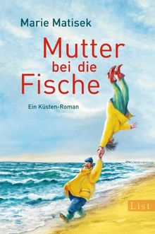 Mutter bei die Fische: Ein Küsten-Roman (Ein Heisterhoog-Roman)