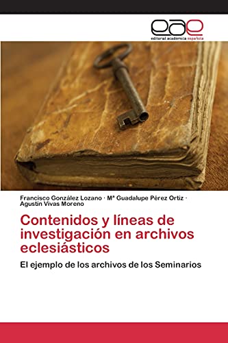 Contenidos y líneas de investigación en archivos eclesiásticos: El ejemplo de los archivos de los Seminarios