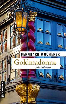 Goldmadonna: Kriminalroman (Kriminalromane im GMEINER-Verlag)