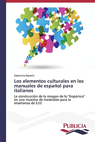 Los elementos culturales en los manuales de español para italianos: La construcción de la imagen de lo hispánico en una muestra de materiales para la enseñanza de E/LE