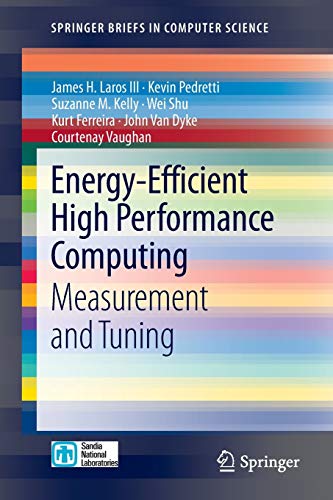 Energy-Efficient High Performance Computing: Measurement and Tuning (SpringerBriefs in Computer Science)