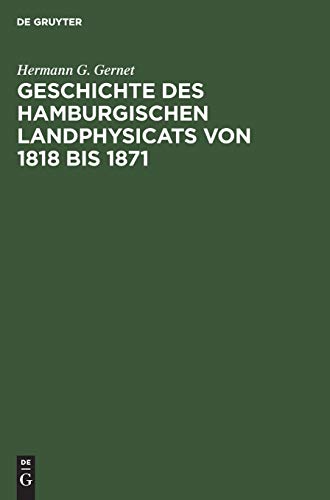 Geschichte des hamburgischen Landphysicats von 1818 bis 1871: Nach amtlichen Quellen