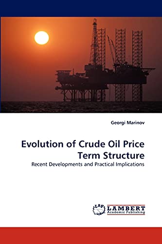 Evolution of Crude Oil Price Term Structure: Recent Developments and Practical Implications