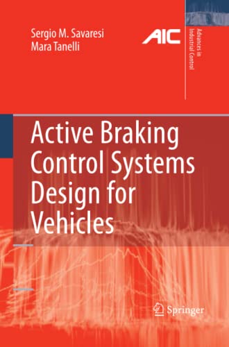 Active Braking Control Systems Design for Vehicles (Advances in Industrial Control)