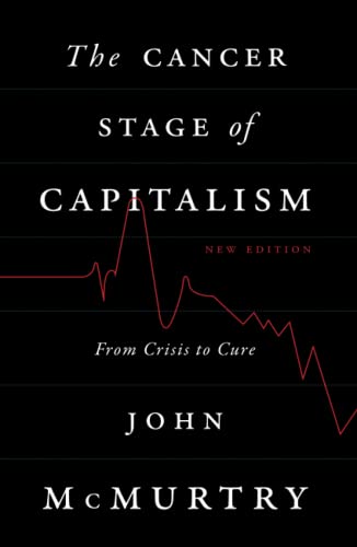 The Cancer Stage of Capitalism - New Edition: From Crisis to Cure