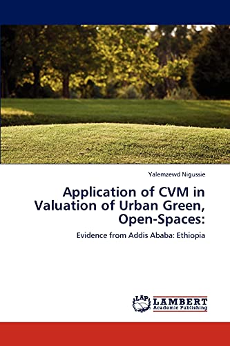Application of CVM in Valuation of Urban Green, Open-Spaces:: Evidence from Addis Ababa: Ethiopia