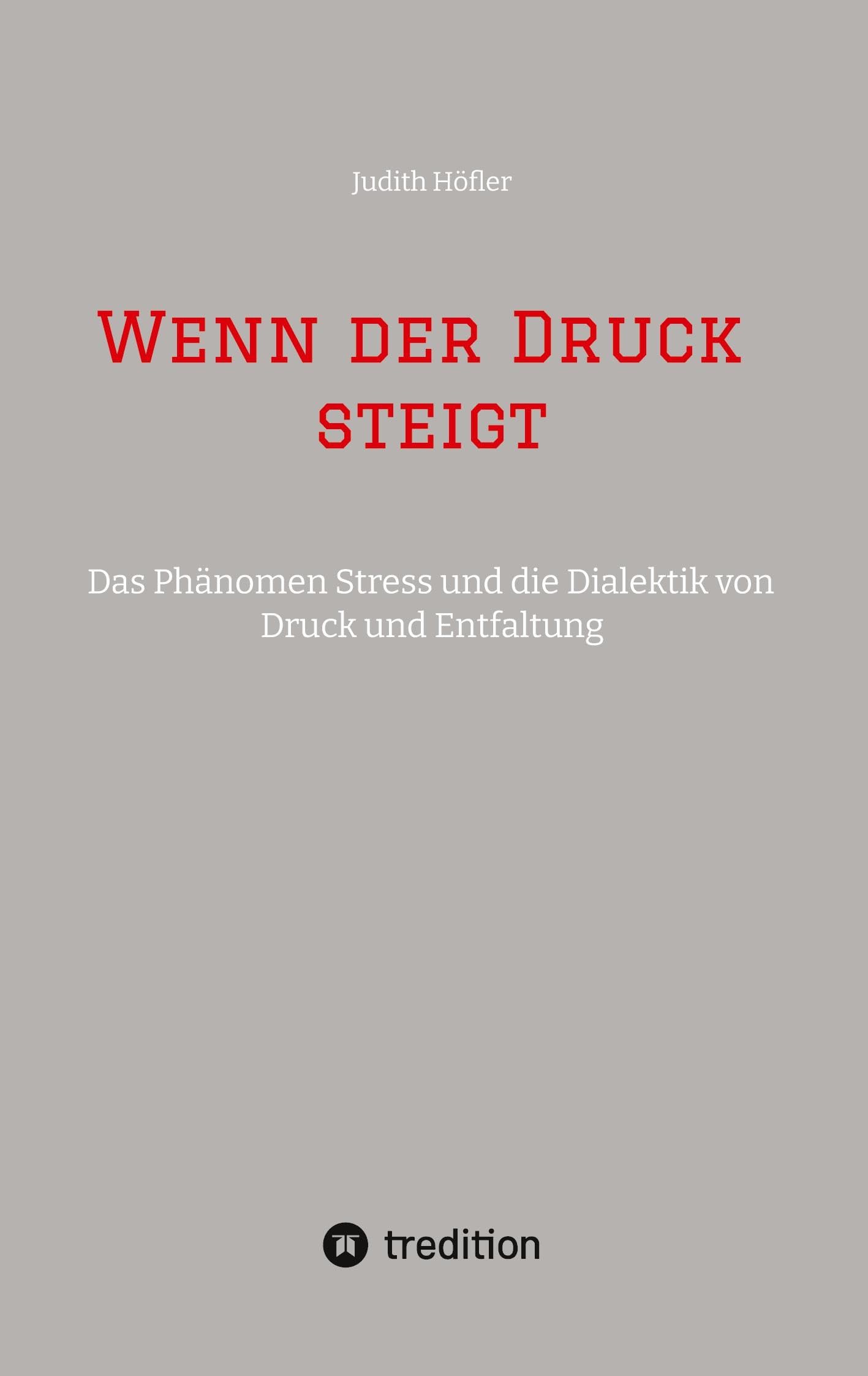 Wenn der Druck steigt: Das Phänomen Stress und die Dialektik von Druck und Entfaltung